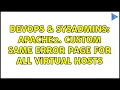 DevOps SysAdmins Apache2 Custom same error page for all virtual hosts
