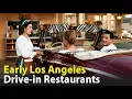 Early Los Angeles Drive-in Restaurants Rare 1920s - 1970s Photos