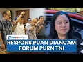Download Lagu Respons Puan seusai Forum Purn TNI Ancam Duduki MPR Jika Surat Pemakzulan Gibran Tak Digubris: Dicek