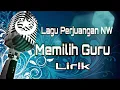 Lagu Perjuangan NW ( Memilih Guru ) Lirik