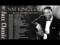 Download Lagu Nat King Cole Best Songs Full Album - Nat King Cole Greatest Hits 60's 70's🎶 Jazz Classics 50s