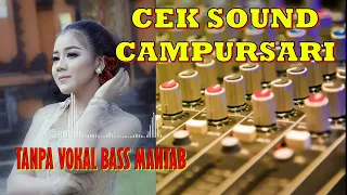 Download CEK SOUND CAMPURSARI KALEM TANPA VOKAL || HIGH LOW MIDLE MANTAB bass gler MP3
