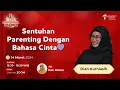 Sentuhan Parenting Dengan Bahasa Cinta💜 - Dian Kurniasih | Parade Professional Trainer