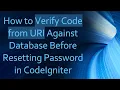 How to Verify Code from URI Against Database Before Resetting Password in CodeIgniter