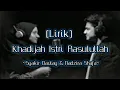 Download Lagu Syakir Daulay \u0026 Nadzira Shafa - Khadijah Istri Rasulullah || (Lirik)