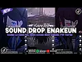 DJ DROP ENAKEUN X MASHUP V118 SOUND JJ KANE COCOK BUAT DIMOBIL FULL BASS VIRAL TIKTOK TERBARU 2025 🎧