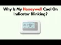 Why is My Honeywell Cool On Indicator Blinking - Thermostat Delay Reset System Check