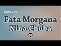 Download Lagu Fata Morgana - Nina Chuba (Karaoke with Lyrics)