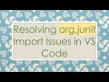 Resolving org junit Import Issues in VS Code