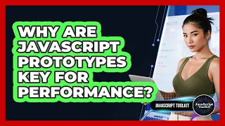Why Are JavaScript Prototypes Key For Performance - JavaScript Toolkit