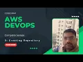 aws codecommit creating repo in aws for code AWS Devops course for beginners