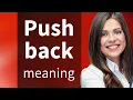 Push Back What Does It Really Mean