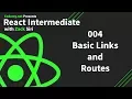 React Intermediate Basic Links and Routes - 004