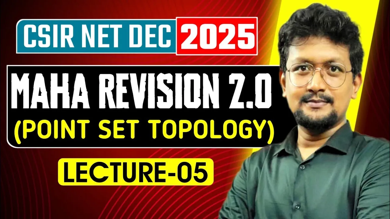 🚀Real Analysis MAHA Revision LEC 05 | Point Set Topology | Revision for CSIR NET Dec 2025 Exam
