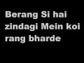 Download Lagu Berang Si hai zindagi Mein koi rang bharde