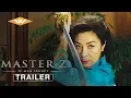 MASTER Z: IP MAN LEGACY Official Trailer | Starring Max Zhang, Michelle Yeoh, and Dave Bautista