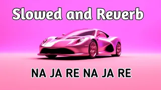 na ja re na ja re kartiksandeep14 msc sandeep lofi slowed and reverb old is gold 