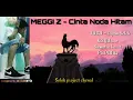 Download Lagu Meggi Z - Cinta Noda Hitam [Official Music Video]