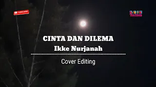 Download Cinta Dan Dilema - Ikke Nurjanah (Cover Dangdut Koplo) MP3