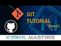 Git Tutorial Part 2 Git Commands Kernel Masters