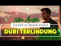 Lagu DURI TERLINDUNG – NIKE ARDILLA | Cover AI | Versi Pria | Suara Bagus