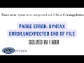 Parse error syntax error unexpected end of file PHP errors solved