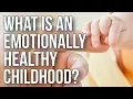 Download What Is an Emotionally-healthy Childhood? mp4 3gp mp3 videos - waplic