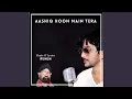 Download Lagu Aashiq Hoon Main Tera (feat. Shyaz Billo)