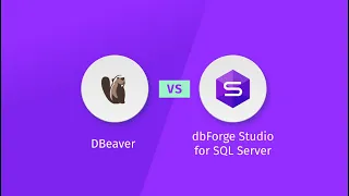 dbForge Studio for SQL Server vs DBeaver Ultimate Comparison