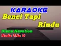 Lagu Karaoke || Benci Tapi Rindu || Diana Nasution || Nada Pria || Tembang Kenangan