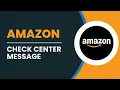 How To Check Amazon Center Message 2025