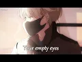 Lagu 「Nightcore」→ Empty Eyes - (lyrics)