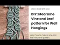 How to Make a Macrame Vine and Leaf Pattern Full Step by Step Tutorial