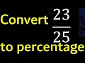 Convert to percentage 23 over 25 convert fraction to percentage