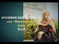 Download Lagu Jawaban Karindangan cipt. Nanang irwan - cover Ella