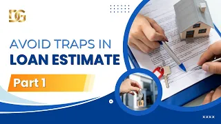 How to Spot Costly Loan Estimate Mistakes Part 1