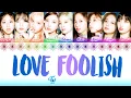 TWICE - LOVE FOOLISH (트와이스 - LOVE FOOLISH) [Color Coded Lyrics/Han/Rom/Eng/가사]
