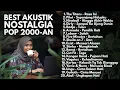 Lagu LAGU POP HITS 2000 AN TERBAIK || Kumpulan Lagu Pop Indonesia || Playlist Lagu Full Album  Akustik