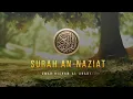Surah An-Naziat (Be Heaven) سورة النازعات