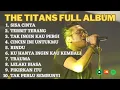 Lagu The Titans Full Album | Kumpulan Lagu Pop The Titans Full Album Terbaru 2023
