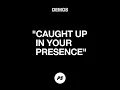 Caught Up In Your Presence (Demo)