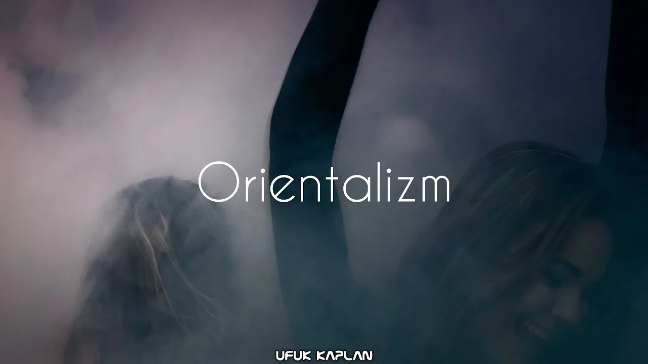 Ufuk Kaplan - Orientalizm