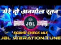 Download Lagu Mere Do Anmol Ratan Dj Remix Song || Sound Check Mix || Old Hindi Dj Song || Dj Sarzen Rmeix Dj Rjm