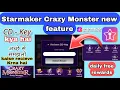 #starmaker crazy monster | redeem CD key | new feature in crazy monster | receive tools and gifts