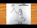 Happy Makar Sankranti Drawing easy step How to draw Makar sankranti drawing cute girl flying kite