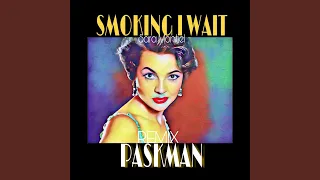 smoking i wait remix 