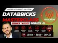 Databricks Masterclass Series 5 Beginner to Expert Complete Databricks Data Engineering Roadmap