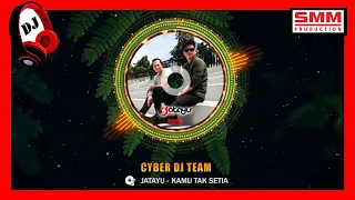 Download Remix Jatayu - Kamu Tak Setia (OFFICIAL REMIX) MP3