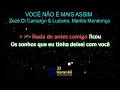 Você não é mais assim - Zezé Di Camargo e Luciano, Marilia Mendonça - Karaokê