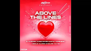 above the lines riddim mix full feat alaine christopher martin cecile d major februari 2024 
